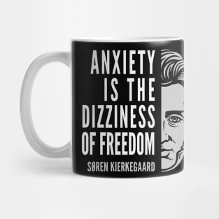 Søren Kierkegaard Inspirational Quote: Anxiety is the Dizziness of Freedom Mug